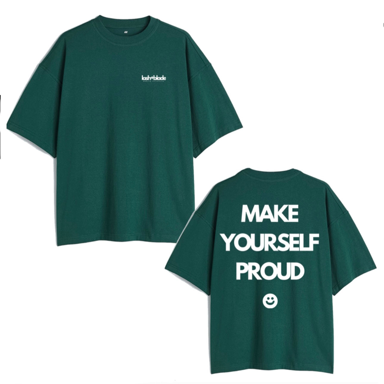 MAKE YOURSELF PROUD T